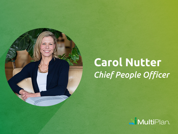 Carol Nutter, Chief People Officer MultiPlan